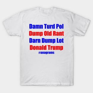 Donald Trump Anagrams T-Shirt